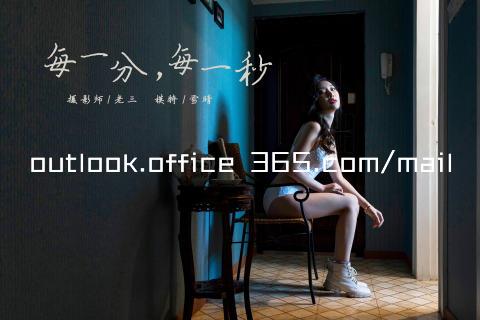 outlook.office 365.com/mail